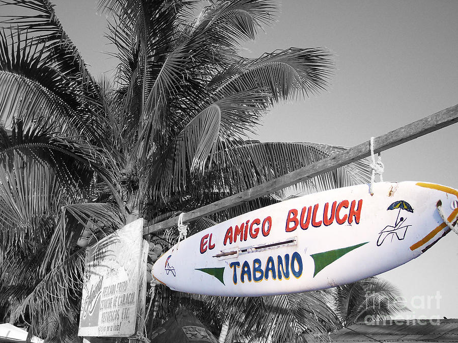Mahahual Mexico Surfboard Sign Color Splash Black and White Photograph by Shawn OBrien