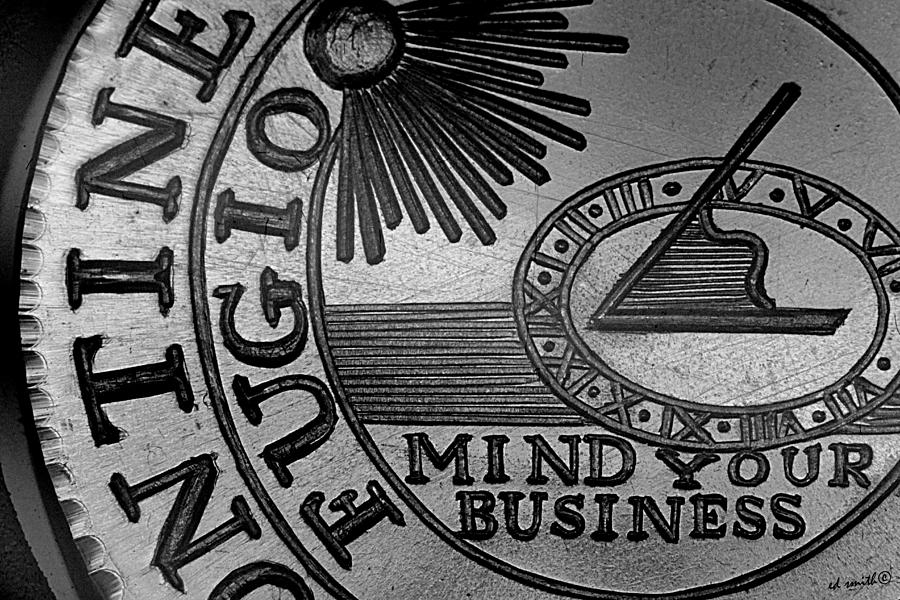Coin Photograph - Mind Your Business by Edward Smith