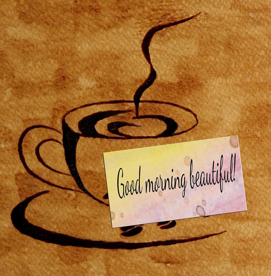 Coffee Cup Painting - Morning Greeting for Her  by Georgeta  Blanaru