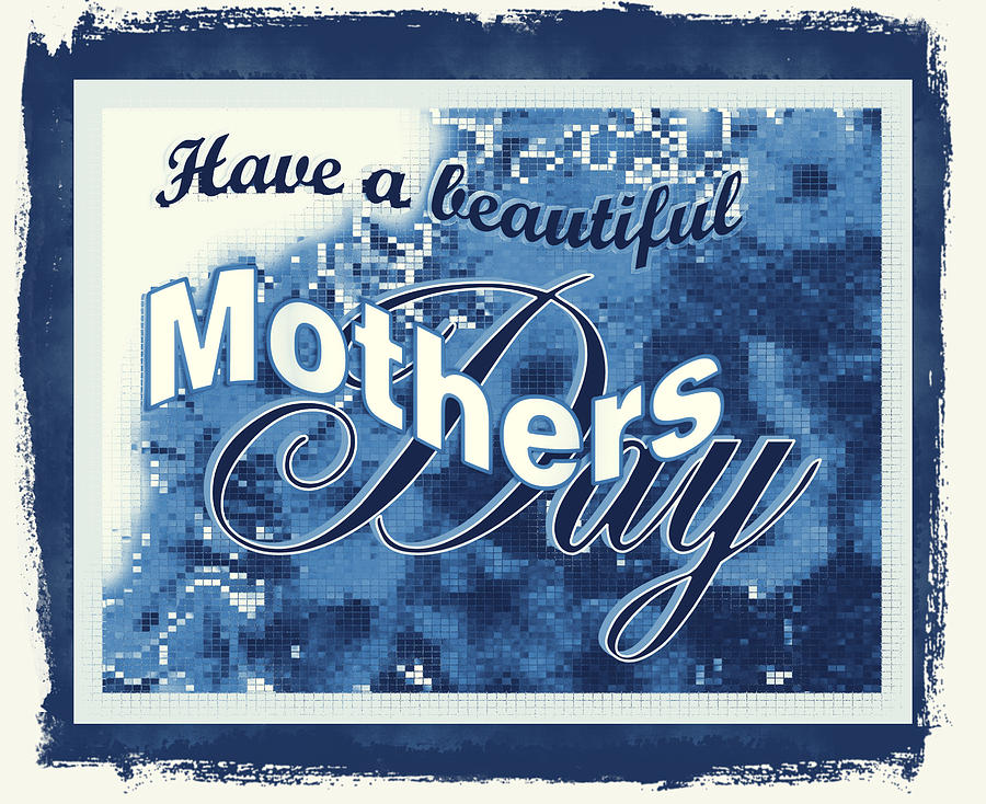 Mothers Day in blue Digital Art by Susan Kinney