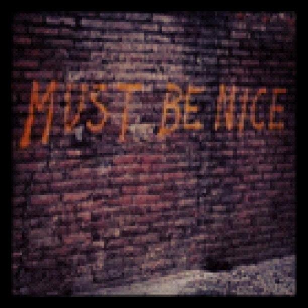 #mustbenice Photograph by T C