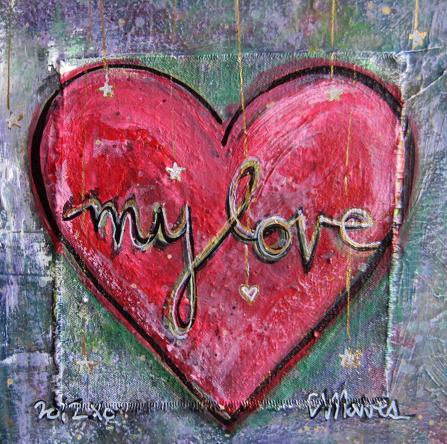 My Love Heart Painting by Laurie Maves ART