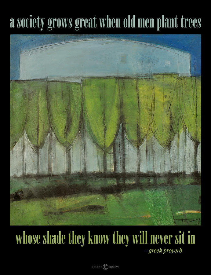 Old Men Plant Trees proverb Painting by Tim Nyberg