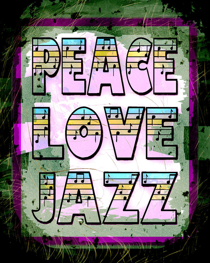 Peace Love Jazz Photograph by David G Paul