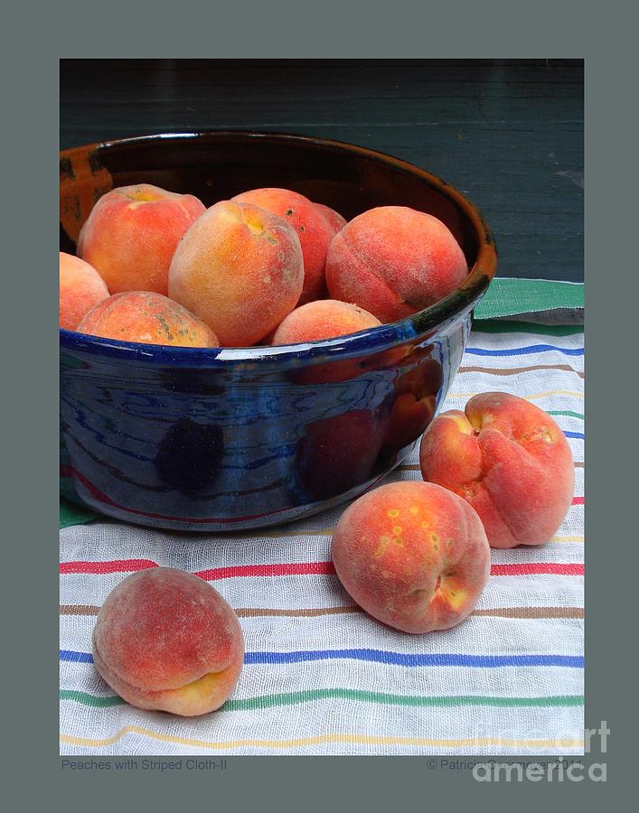 Peaches with Striped Cloth-II Photograph by Patricia Overmoyer
