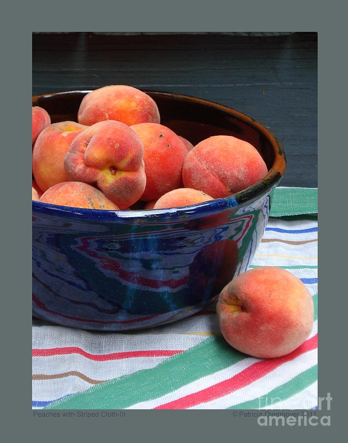 Peaches with Striped Cloth-III Photograph by Patricia Overmoyer