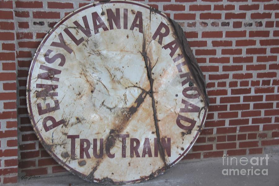 Pennsylvania railroad signe Photograph by Yumi Johnson