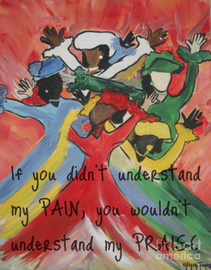 Praise in Pain Painting by Kelly M Turner