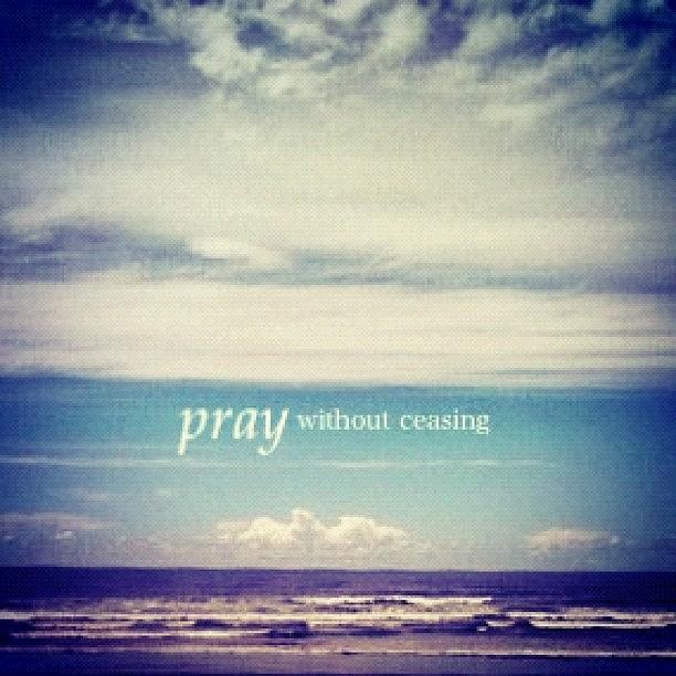 Pray Without Ceasing. 1 Thessalonians Photograph by Traci Beeson