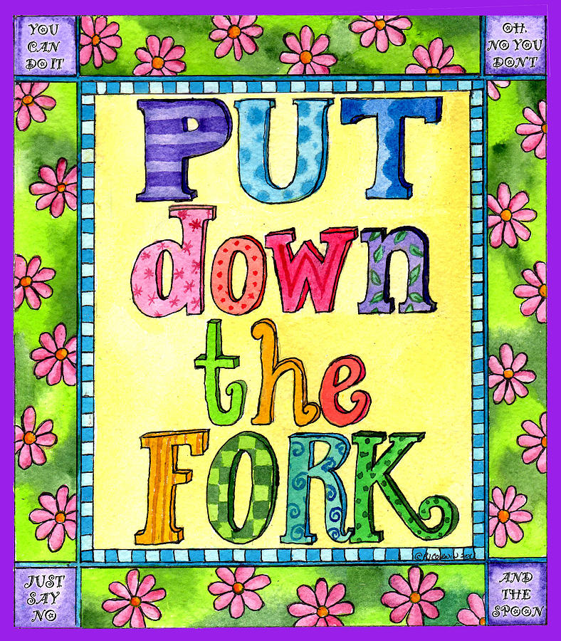 Pamela Corwin Painting - Put Down the Fork by Pamela  Corwin