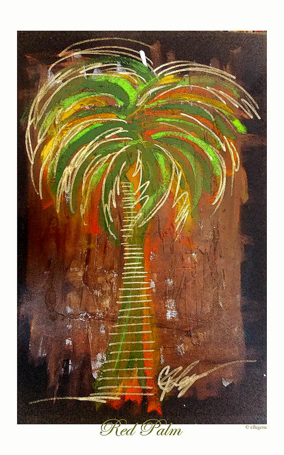 Red Palm Painting by C F Legette