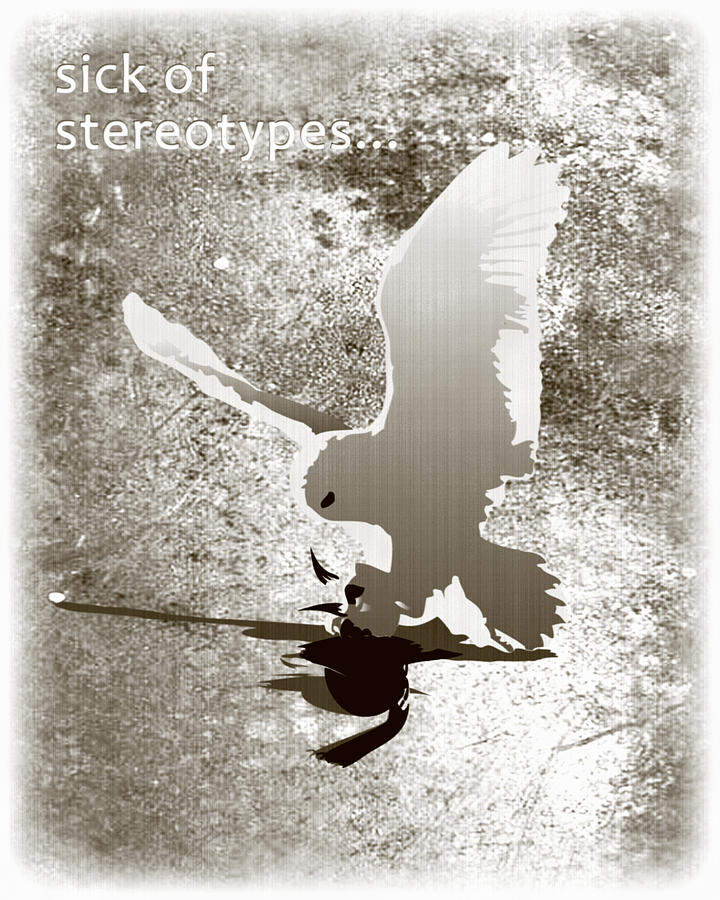 Stereotype Digital Art - Sick Of Stereotypes by Bojan Bundalo Stereotype Digital Art - Sick Of Stereotypes by Bojan Bundalo