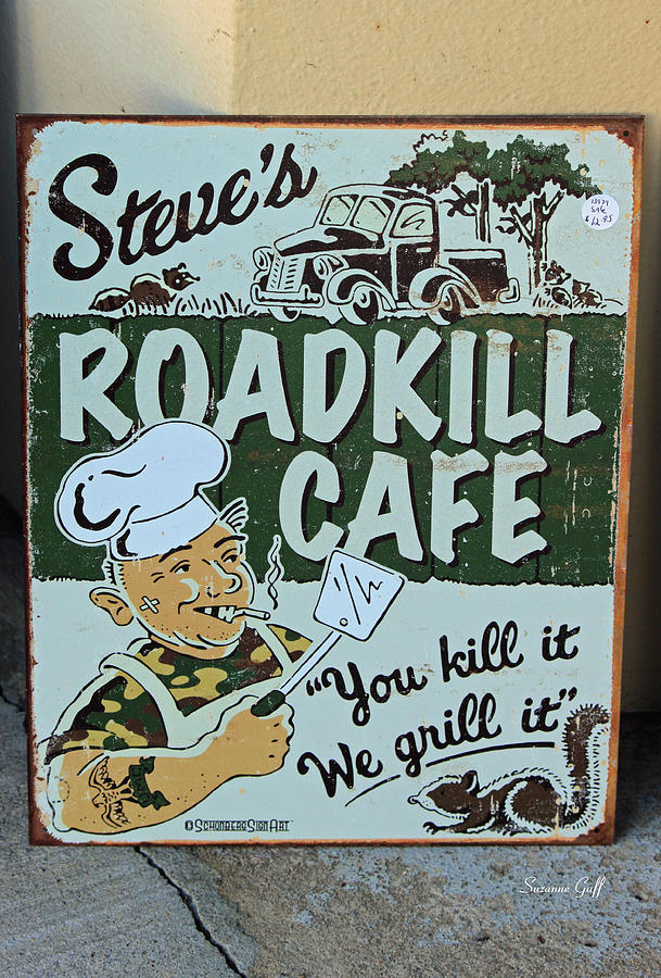 Steves Roadkill Cafe Photograph by Suzanne Gaff