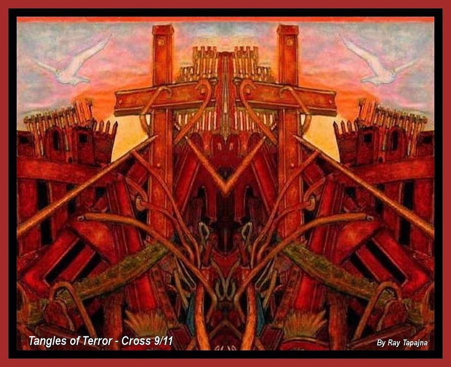 In Memory Mixed Media - Tangles of Terror Cross Nine Eleven by Ray Tapajna In Memory Mixed Media - Tangles of Terror Cross Nine Eleven by Ray Tapajna