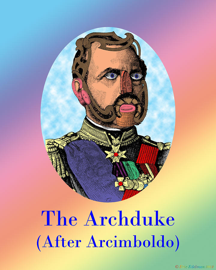 The Archduke After Arcimboldo Digital Art by Eric Edelman