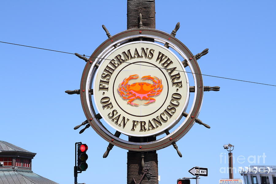 The Fishermans Wharf Sign . San Francisco California . 7D14227 Photograph by Wingsdomain Art and Photography