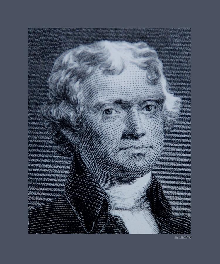 Thomas Jefferson Original Photograph by Rob Hans