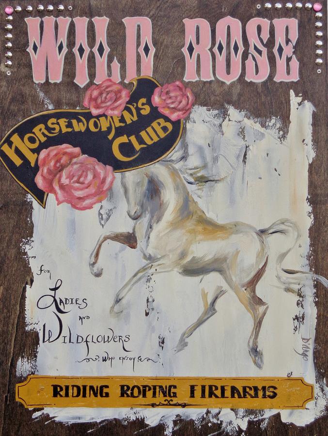 Wild Rose Horsewomens Club Painting by Dina Dargo