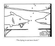 I'm Trying To Eat More Locals Drawing by Bruce Eric Kaplan