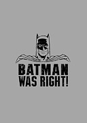 Batman - Was Right Digital Art by Brand A