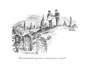 But Why Should I Pay Twice As Much Drawing by Alan Dunn