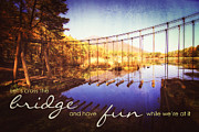 Cross the Wooden Bridge While Having Fun Photograph by Beverly Claire Kaiya