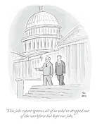 Dropped Out Of The Workforce But Kept Our Jobs Drawing by Paul Noth