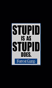 Forrest Gump - Stupid Is Digital Art by Brand A