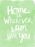 Home Is Wherever I Am With You- inspirational art Painting by Linda Woods