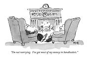 I'm Not Worrying.  I've Got Most Of My Money Drawing by Pat Byrnes