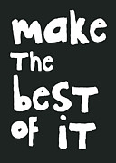Make The Best Of It- Black and White Mixed Media by Linda Woods