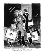 Stop Complaining. Who Isn't Broke? Drawing by Marisa Acocella Marchetto