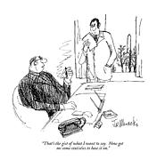 That's The Gist Of What I Want To Say. Now Get Drawing by Joseph Mirachi