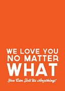We Love You No Matter What - greeting card Mixed Media by Linda Woods We Love You No Matter What - greeting card Mixed Media by Linda Woods