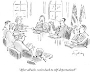 We're Back To Self-deportation Drawing by Mike Twohy