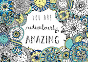 You Are Ridiculously Amazing Photograph by MGL Licensing