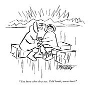 You Know What They Say.  Cold Hands Drawing by Mischa Richter