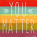 You Matter Painting by Linda Woods You Matter Painting by Linda Woods