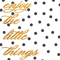 Enjoy The Little Things Digital Art by South Social Graphics Enjoy The Little Things Digital Art by South Social Graphics