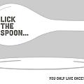 Lick The Spoon And Bowl by Nancy Ingersoll Lick The Spoon And Bowl by Nancy Ingersoll