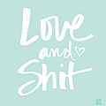 Love And Shit Digital Art by Linda Woods Love And Shit Digital Art by Linda Woods