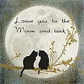 Love you to the moon and back Digital Art by Linda Lees Love you to the moon and back Digital Art by Linda Lees
