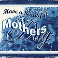 Mothers Day in blue by Susan Kinney Mothers Day in blue by Susan Kinney