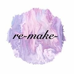 Re- Make- - Artist