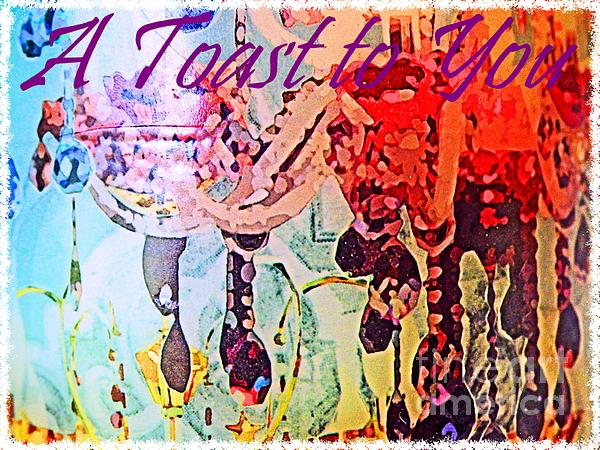 Sharon Williams Eng - A Toast to You Greeting Card