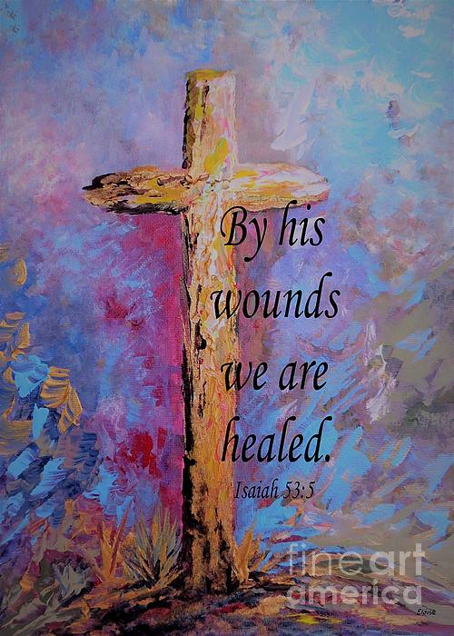 Eloise Schneider Mote - By His Wounds We Are Healed