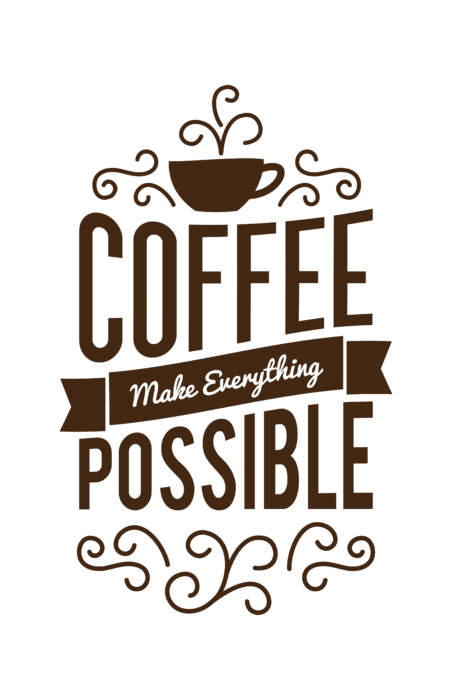 Coffee Make Everything Possible Life Inspirational Quotes Poster Kids T Shirt For Sale By Lab No 4