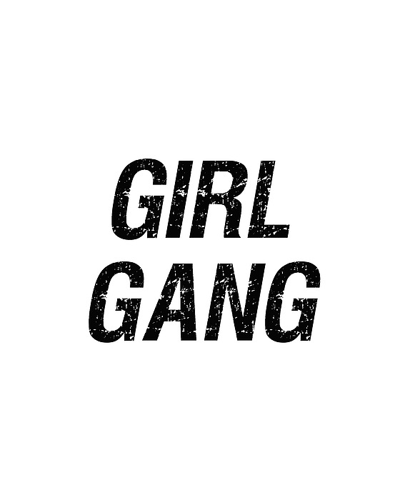 Girl Gang 1 - Minimalist Print - Black And White - Typography - Quote Poster Digital Art