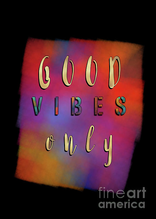 Good Vibes Only Motivational Quotes Digital Art