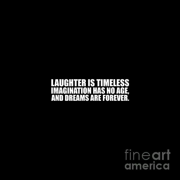 Laughter Is Timeless - Inspirational Quote Mixed Media